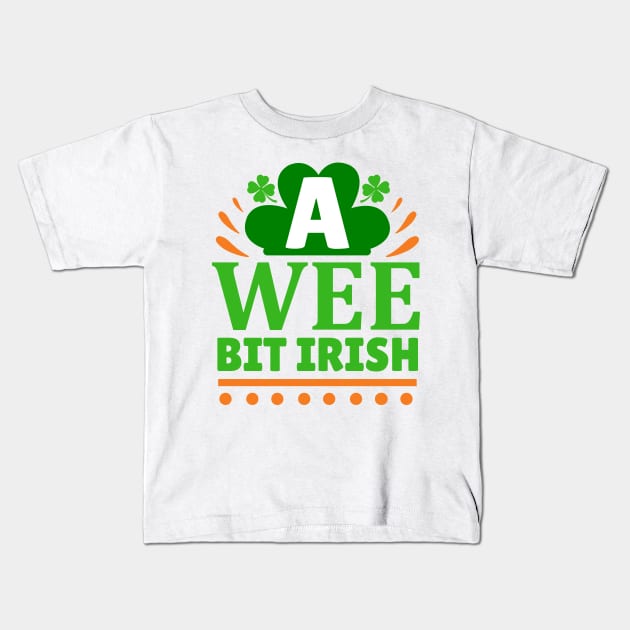 Just a wee bit Irish Kids T-Shirt by MZeeDesigns